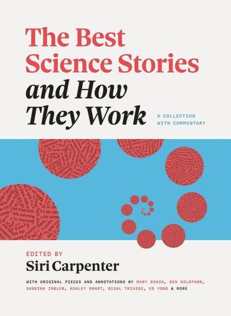 "The Best Science Stories and How They Work" steht in großen Buchstaben. Es gibt rote, texturierte Kreise auf blauem Hintergrund.