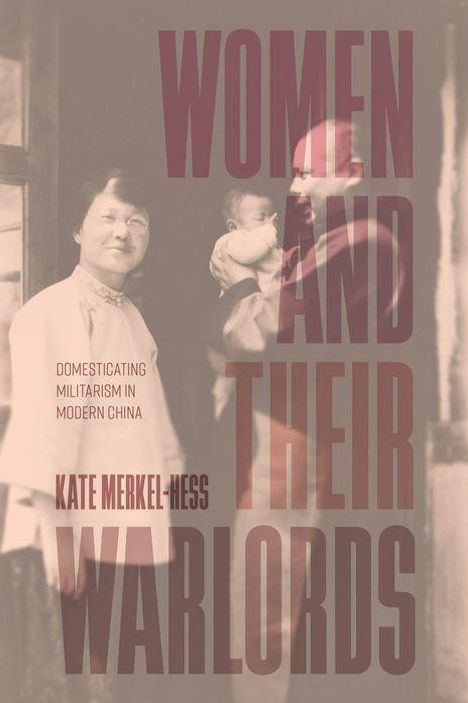 Kate Merkel-Hess: Women and Their Warlords, Buch