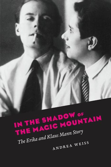 Andrea Weiss: In the Shadow of the Magic Mountain, Buch