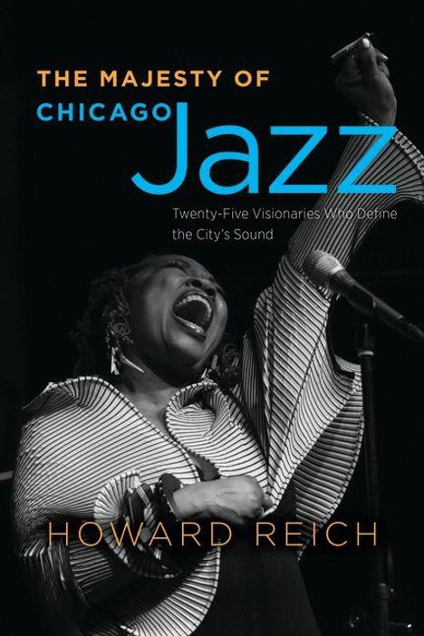 "The Majesty of Chicago Jazz. Twenty-Five Visionaries Who Define the City's Sound. Howard Reich." Sängerin singt leidenschaftlich.