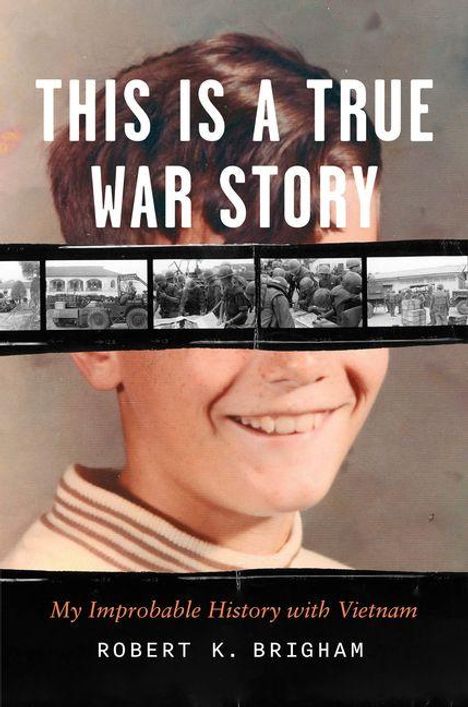 Robert K Brigham: This Is a True War Story, Buch