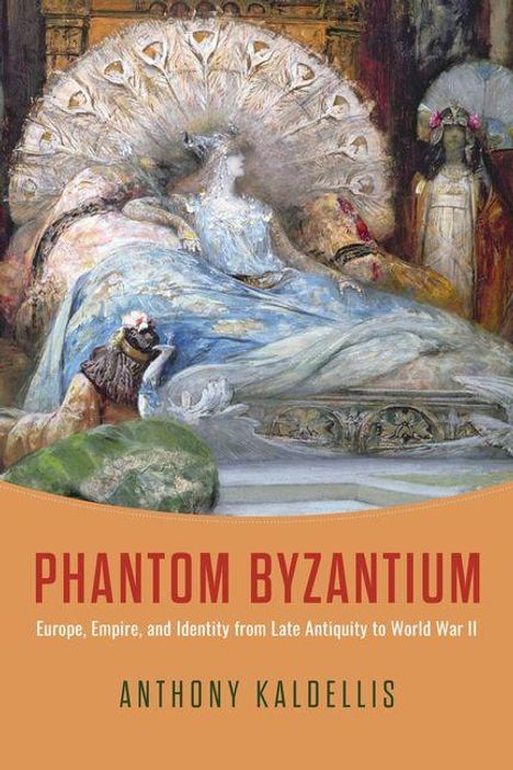 Anthony Kaldellis: Phantom Byzantium, Buch