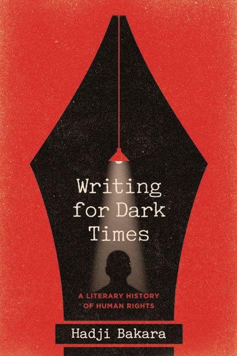 „Writing for Dark Times: A Literary History of Human Rights“ von Hadji Bakara. Illustration: Federform mit Lichtstrahl.