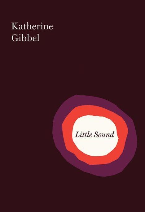 Oben links: "Katherine Gibbel". Unten mittig ein Kreis aus Farbringen mit Text "Little Sound" im Zentrum.