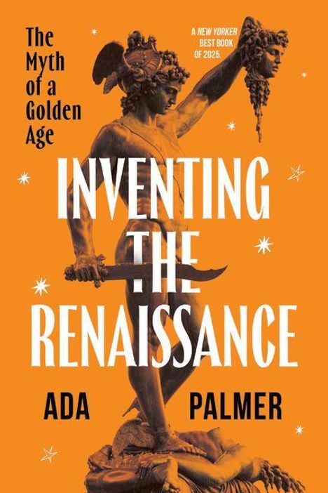 Illustration eines Helden, der einen Kopf hält. Texte: "The Myth of a Golden Age", "Inventing the Renaissance", "Ada Palmer".