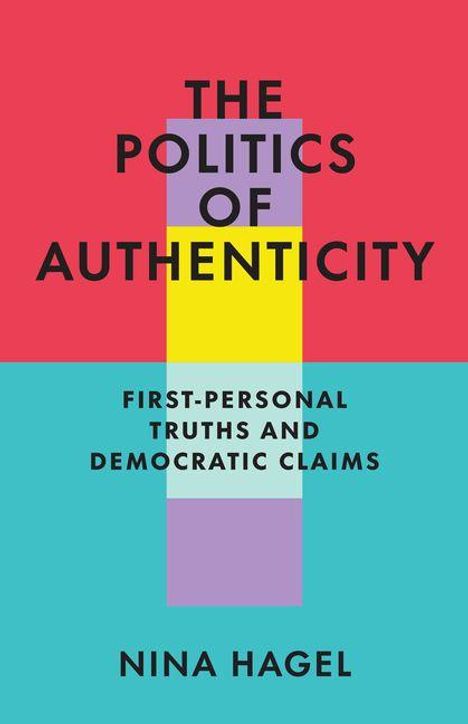 Text: "The Politics of Authenticity: First-Personal Truths and Democratic Claims, Nina Hagel". Buntes, geometrisches Layout.