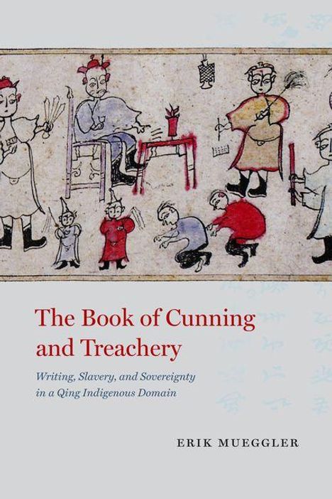 "The Book of Cunning and Treachery" von Erik Mueggler. Illustration mit Figuren in traditioneller Kleidung und einem Tisch.