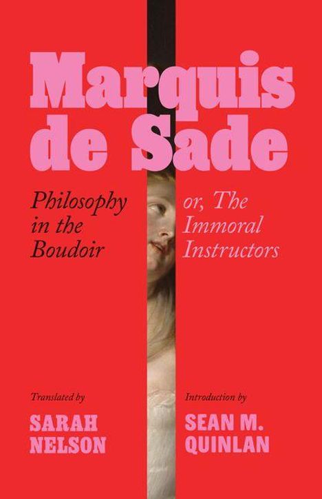 "Marquis de Sade" steht oben, darunter "Philosophy in the Boudoir" und "or, The Immoral Instructors". Eine Frau schaut hervor.