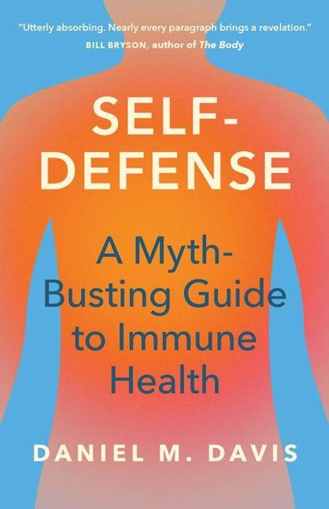 „SELF-DEFENSE: A Myth-Busting Guide to Immune Health“ von Daniel M. Davis. Farbverlauf in Orange und Blau.