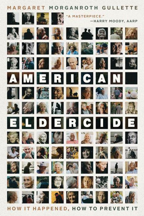 "American Eldericide" von Margaret Morganroth Gullette. Viele Fotos älterer Menschen in einem Gittermuster.