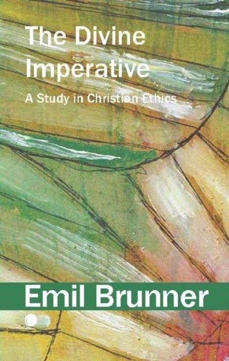 Titel: "The Divine Imperative: A Study in Christian Ethics" von Emil Brunner. Farbenfrohes, abstraktes Muster.