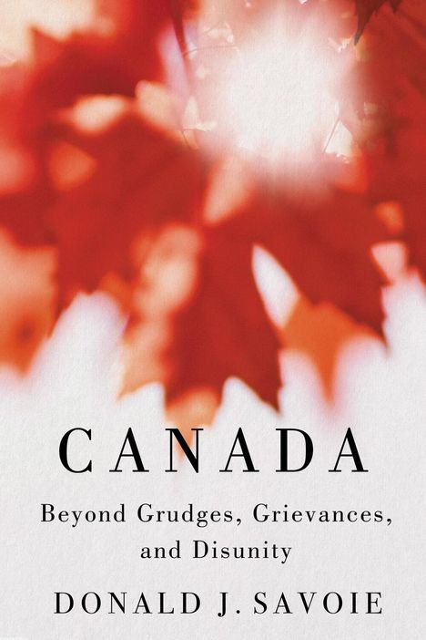 Donald J Savoie: Canada, Buch