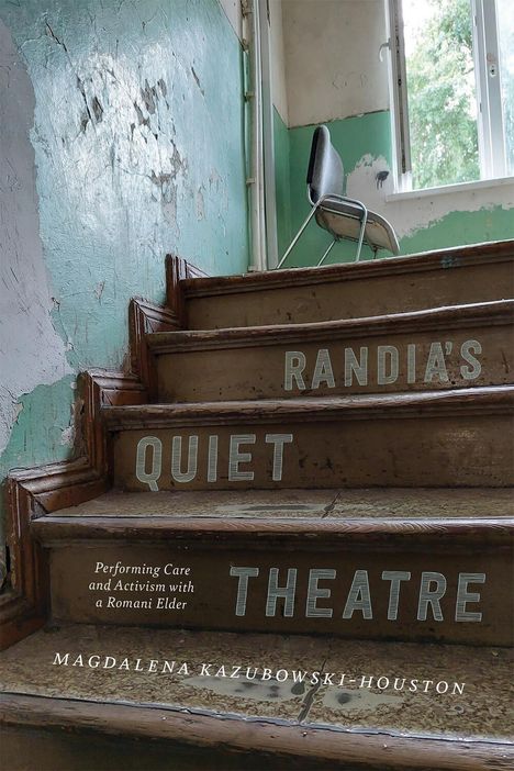 Magdalena Kazubowski-Houston: Randia's Quiet Theatre, Buch