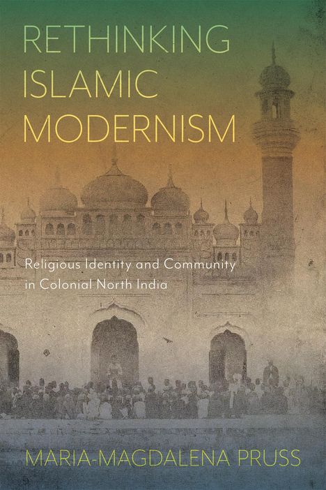 Maria-Magdalena Pruss: Rethinking Islamic Modernism, Buch