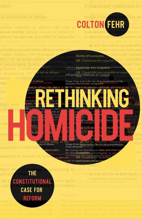 "Rethinking Homicide" in großen Buchstaben mit "Colton Fehr" darüber. Ein Kreis unten: "The Constitutional Case for Reform". Text im Hintergrund.