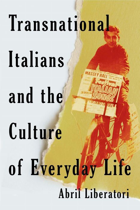 „Transnational Italians and the Culture of Everyday Life“ von Abril Liberatori. Farbige Fotomontage eines Radfahrers.