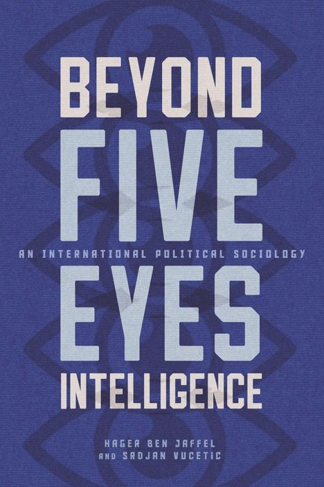 Text: "Beyond Five Eyes Intelligence: An International Political Sociology." Hintergrund: Blau mit stilisiertem Auge.