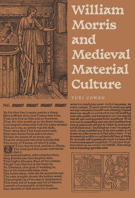 "William Morris and Medieval Material Culture" von Yuri Cowan. Illustration einer Frau in mittelalterlicher Kleidung an einem Webstuhl.