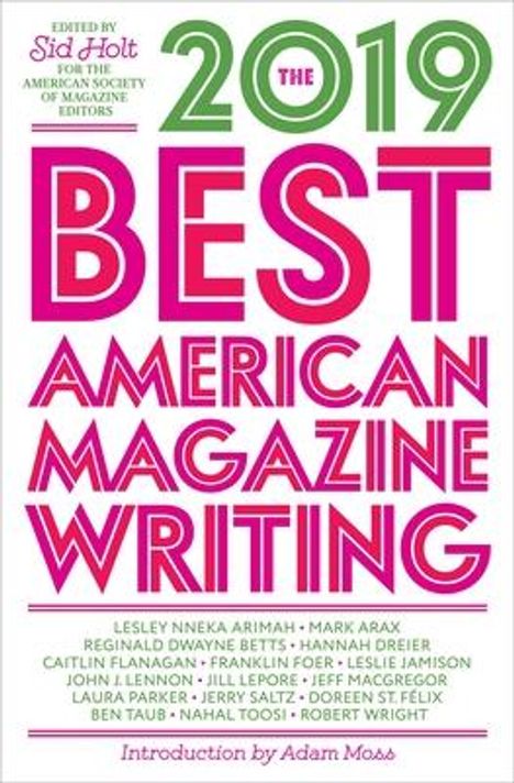"2019 The Best American Magazine Writing" in großen, bunten Buchstaben. Autoren und Herausgeber werden aufgezählt.