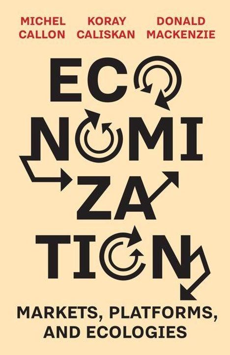 Titel: "Economization: Markets, Platforms, and Ecologies". Namen: Michel Callon, Koray Caliskan, Donald Mackenzie.