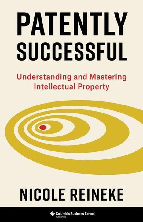 Patently Successful: Understanding and Mastering Intellectual Property. Nicole Reineke. Abstrakte ovale Formen.