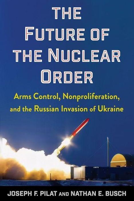 "The Future of the Nuclear Order" beschreibt die Herausforderungen der Rüstungskontrolle. Raketenstart im Hintergrund.