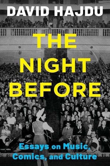 "DAVID HAJDU", "THE NIGHT BEFORE", "Essays on Music, Comics, and Culture". Schwarz-Weiß-Bild von einer großen Menschenmenge.