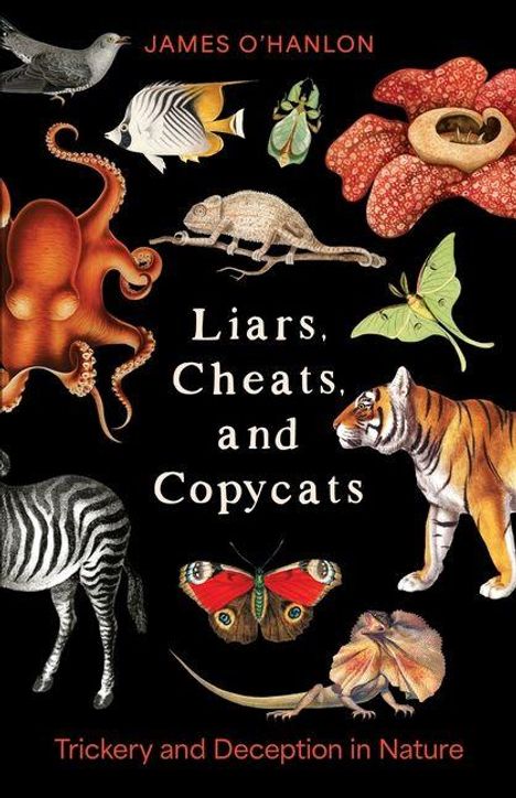 Text: "JAMES O'HANLON", "Liars, Cheats, and Copycats", "Trickery and Deception in Nature". Tiere: Octopus, Tiger, Zebra.