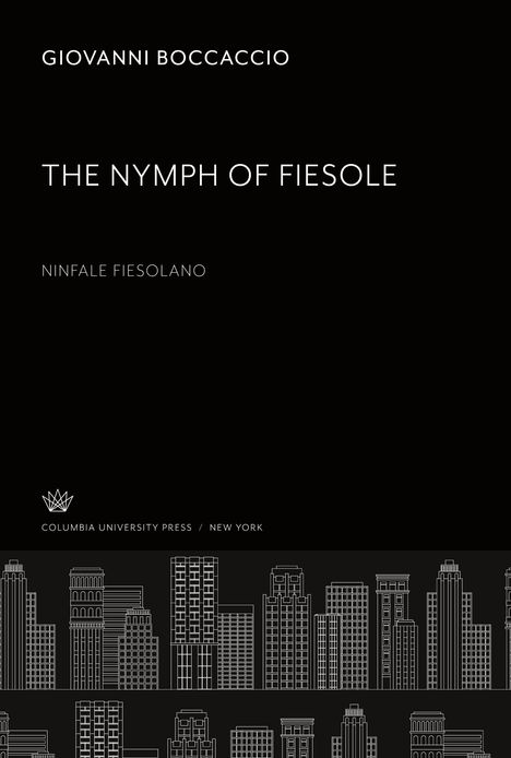 "Giovanni Boccaccio, The Nymph of Fiesole, Ninfale Fiesolano. Columbia University Press, New York. Illustration von Gebäuden."