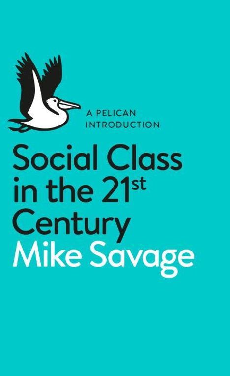 Mike Savage: Social Class in the 21st Century, Buch