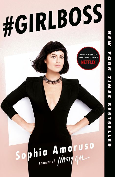 #GIRLBOSS; New York Times Bestseller; Sophia Amoruso; Frau in schwarzem Kleid, Hände in die Hüften gestemmt.