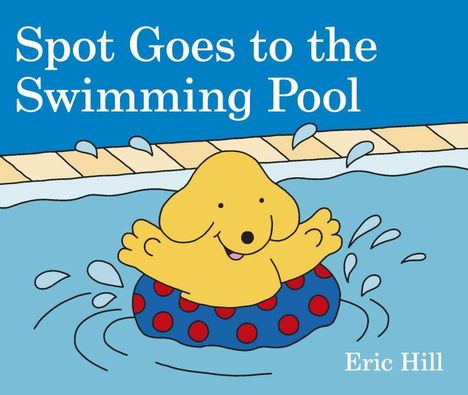 Eric Hill: Spot Goes to the Swimming Pool, Buch