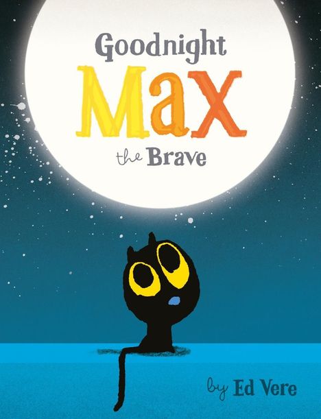 Ed Vere: Goodnight, Max the Brave, Buch