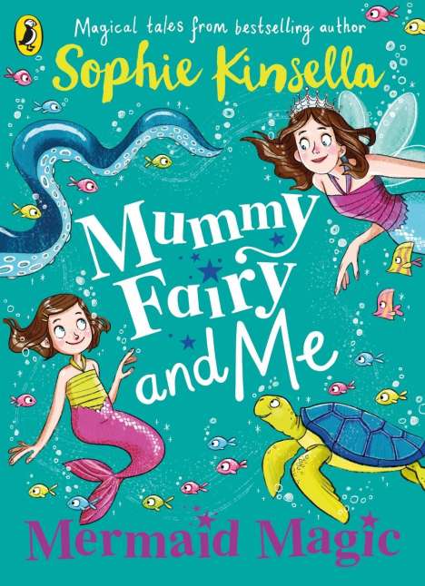 Sophie Kinsella: Mummy Fairy and Me: Mermaid Magic, Buch
