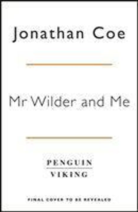 Jonathan Coe: Coe, J: Mr Wilder and Me, Buch