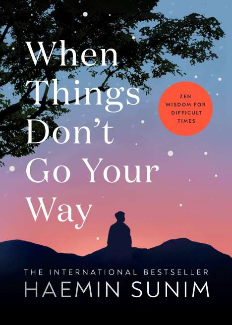 Haemin Sunim: When Things Don't Go Your Way, Buch