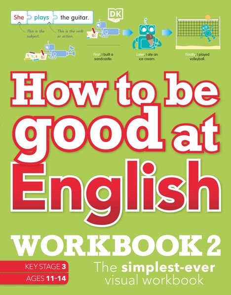 DK: How to be Good at English Workbook 2, Ages 11-14 (Key Stage 3), Buch
