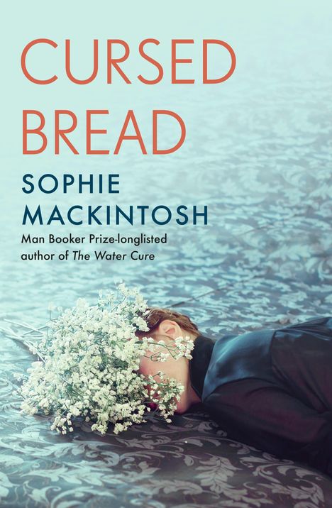 Sophie Mackintosh: Cursed Bread, Buch