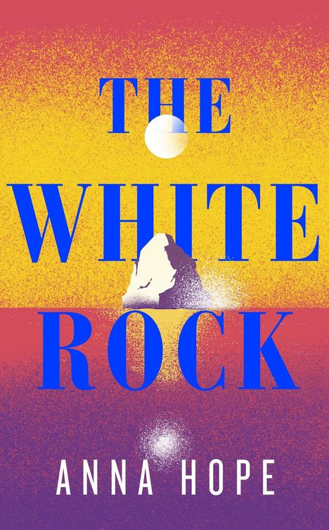 Anna Hope: The White Rock, Buch