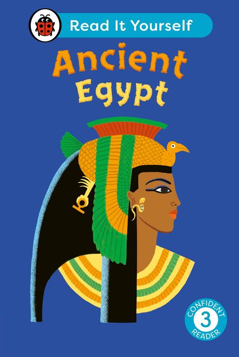 Ladybird: Ancient Egypt: Read It Yourself - Level 3 Confident Reader, Buch