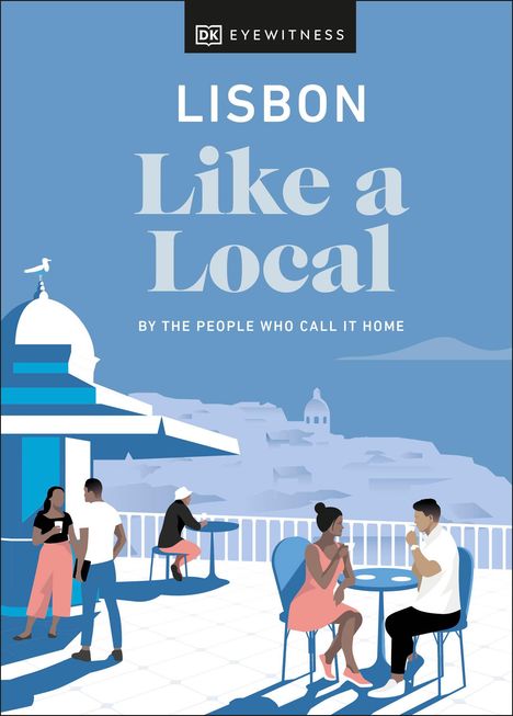 DK Travel: Lisbon Like a Local, Buch