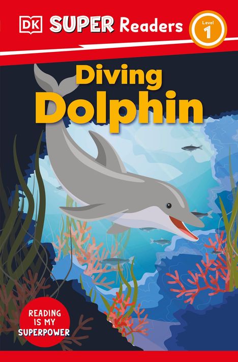 Dk: DK Super Readers Level 1 Diving Dolphin, Buch