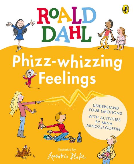 "Roald Dahl Phizz-whizzing Feelings. Understand your emotions with activities by Mina Minozzi-Goffin." Kinder in bunten Outfits.