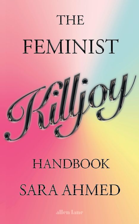Sara Ahmed: Ahmed, S: Feminist Killjoy Handbook, Buch