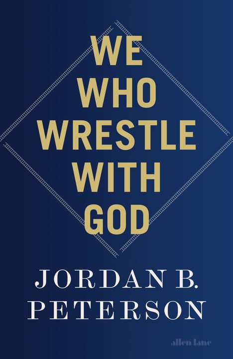 Jordan B. Peterson: We Who Wrestle With God, Buch
