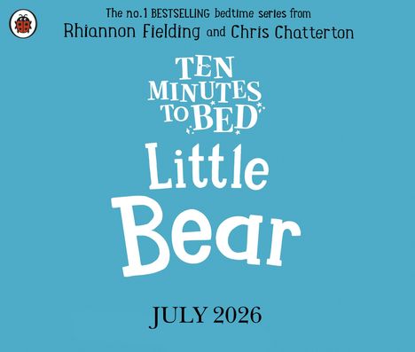 Texte: "TEN MINUTES TO BED", "Little Bear", "JULY 2026". Oben links ein Marienkäfer-Logo. Hintergrund blau.