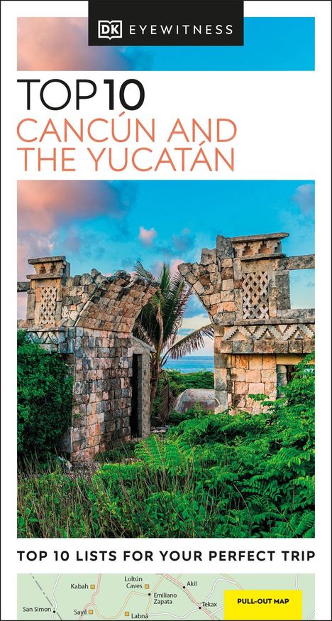 DK Eyewitness: DK Eyewitness Top 10 Cancun and the Yucatan, Buch
