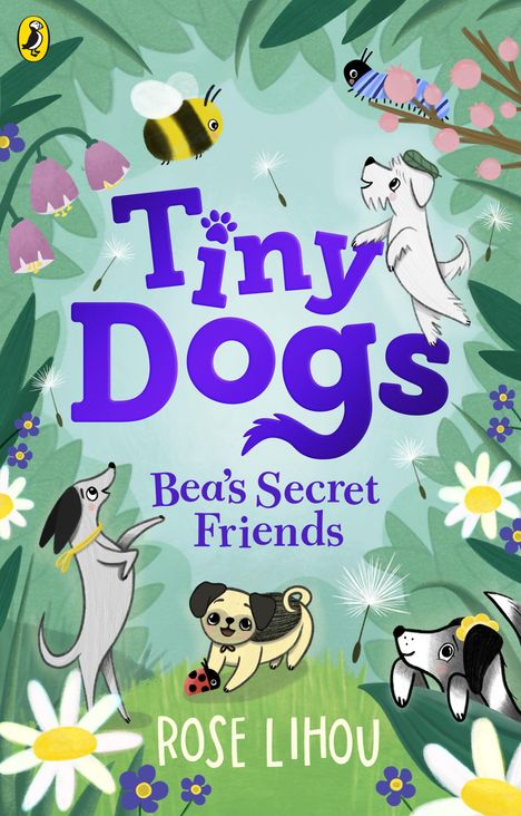 Rose Lihou: Tiny Dogs: Bea's Secret Friends, Buch