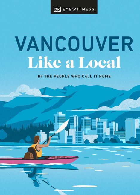 DK Eyewitness: Vancouver Like a Local, Buch