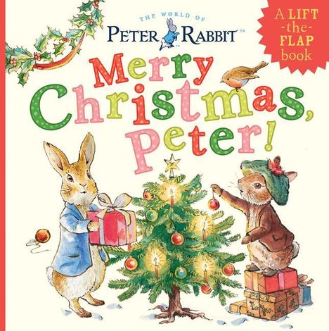 Beatrix Potter: Merry Christmas, Peter!: A Lift-The-Flap Book, Buch